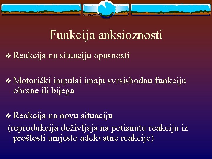 Funkcija anksioznosti v Reakcija na situaciju opasnosti v Motorički impulsi imaju svrsishodnu funkciju obrane