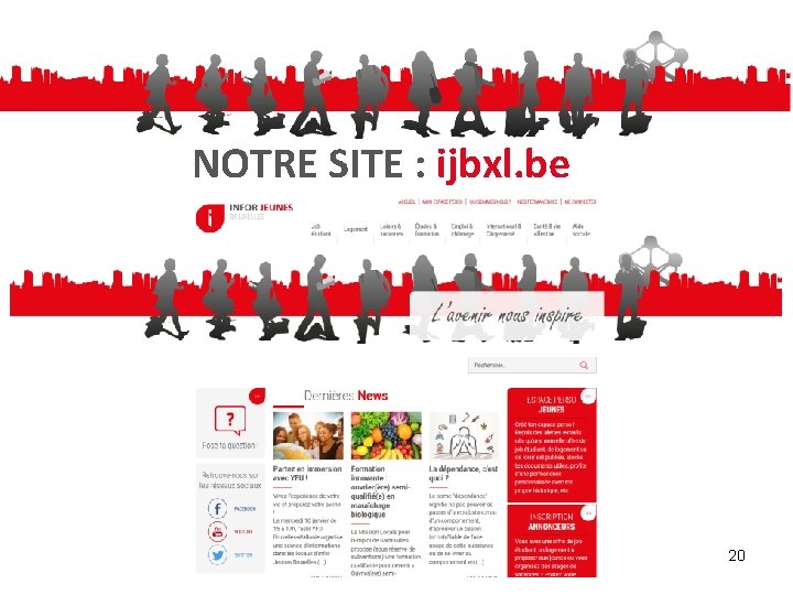 NOTRE SITE : ijbxl. be 20 