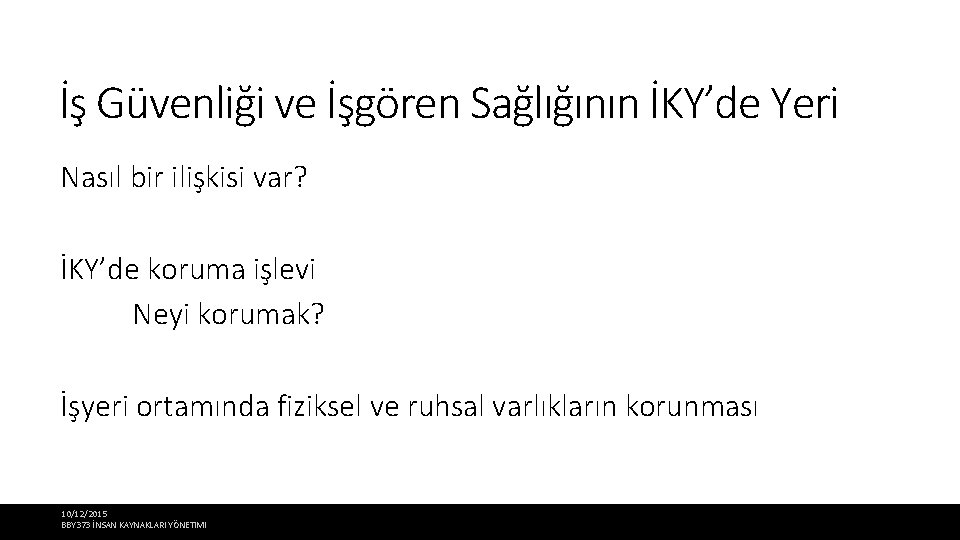 İş Güvenliği ve İşgören Sağlığının İKY’de Yeri Nasıl bir ilişkisi var? İKY’de koruma işlevi