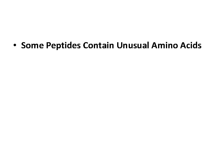  • Some Peptides Contain Unusual Amino Acids 
