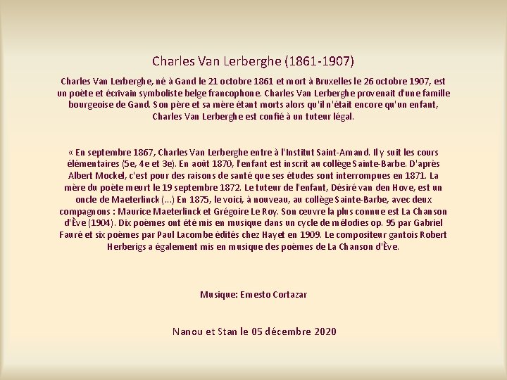 Charles Van Lerberghe (1861 -1907) Charles Van Lerberghe, né à Gand le 21 octobre