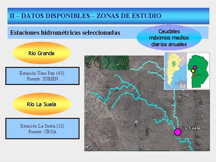 II – DATOS DISPONIBLES – ZONAS DE ESTUDIO Estaciones hidrométricas seleccionadas Río Grande Estación