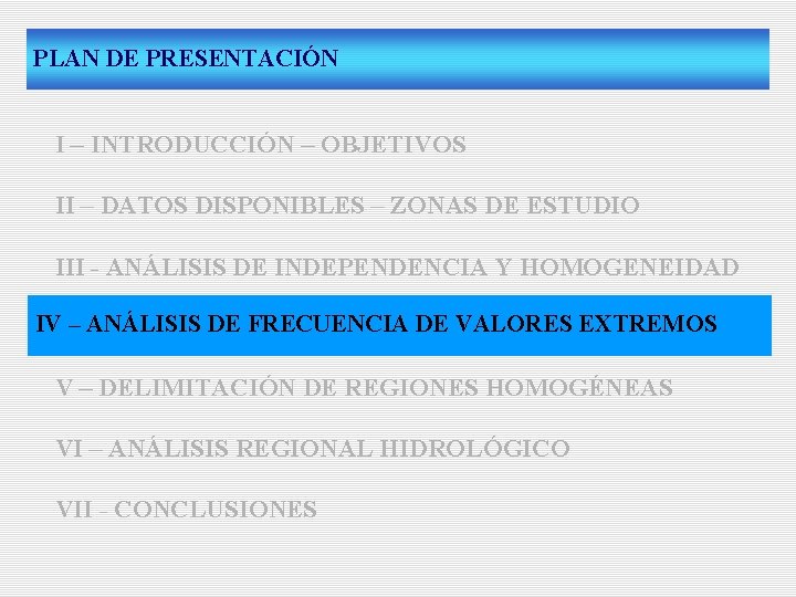 PLAN DE PRESENTACIÓN I – INTRODUCCIÓN – OBJETIVOS II – DATOS DISPONIBLES – ZONAS