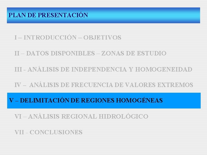 PLAN DE PRESENTACIÓN I – INTRODUCCIÓN – OBJETIVOS II – DATOS DISPONIBLES – ZONAS