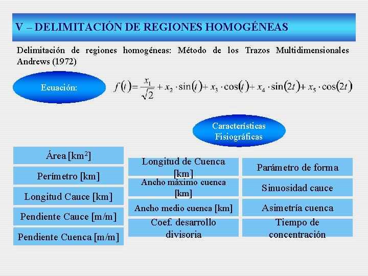 V – DELIMITACIÓN DE REGIONES HOMOGÉNEAS Delimitación de regiones homogéneas: Método de los Trazos