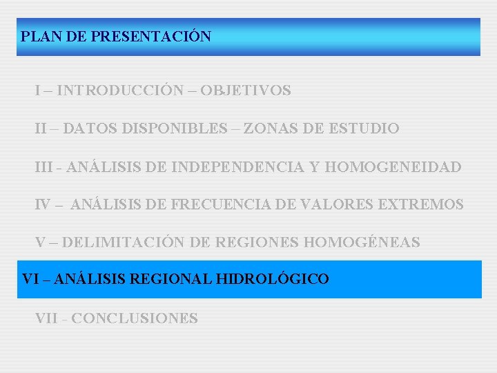 PLAN DE PRESENTACIÓN I – INTRODUCCIÓN – OBJETIVOS II – DATOS DISPONIBLES – ZONAS