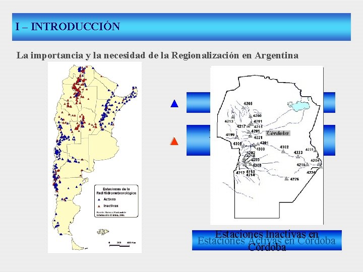 I – INTRODUCCIÓN La importancia y la necesidad de la Regionalización en Argentina Estaciones