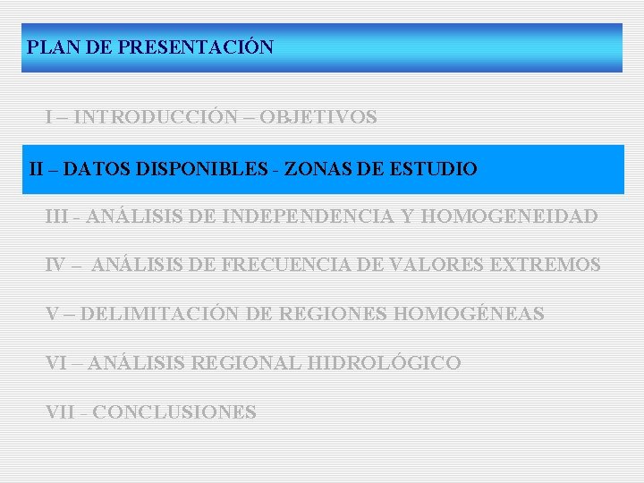 PLAN DE PRESENTACIÓN I – INTRODUCCIÓN – OBJETIVOS – DATOS DISPONIBLES – ZONAS DE