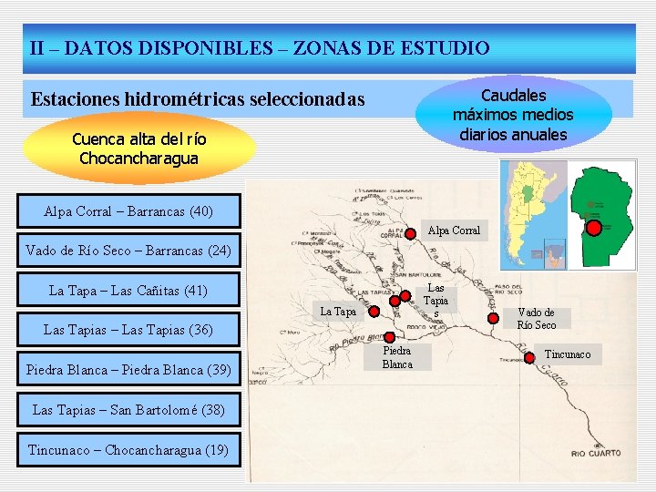 II – DATOS DISPONIBLES – ZONAS DE ESTUDIO Caudales máximos medios diarios anuales Estaciones