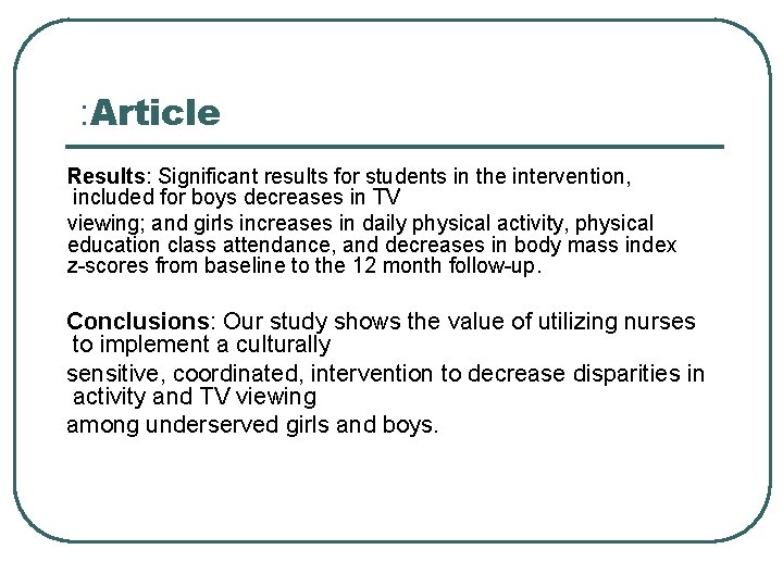 : Article Results: Significant results for students in the intervention, included for boys decreases