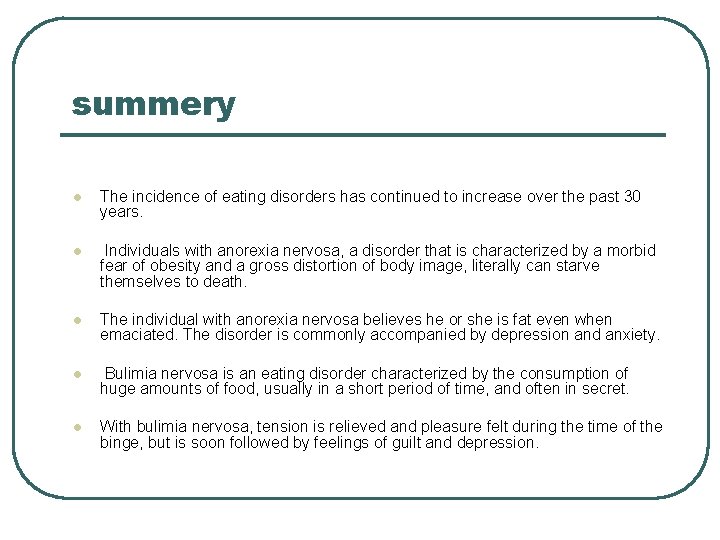 summery l The incidence of eating disorders has continued to increase over the past