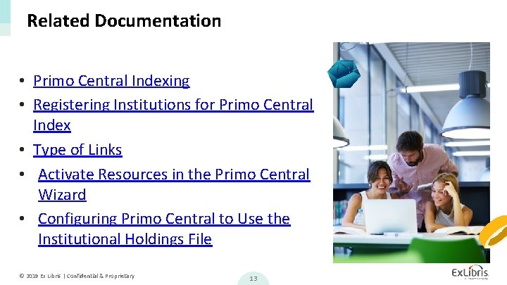 Related Documentation • Primo Central Indexing • Registering Institutions for Primo Central Index •