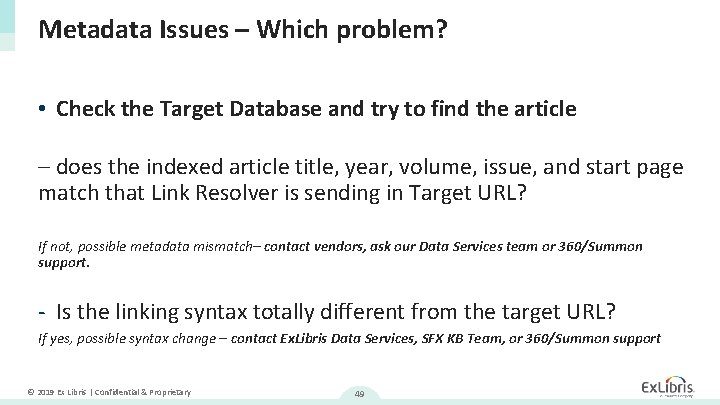 Metadata Issues – Which problem? • Check the Target Database and try to find