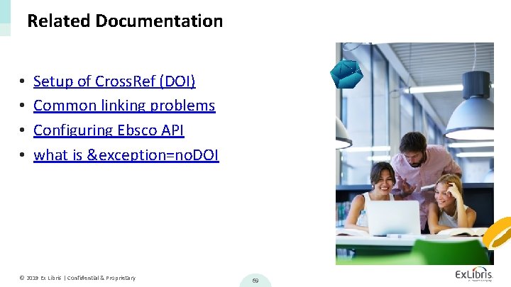 Related Documentation • • Setup of Cross. Ref (DOI) Common linking problems Configuring Ebsco