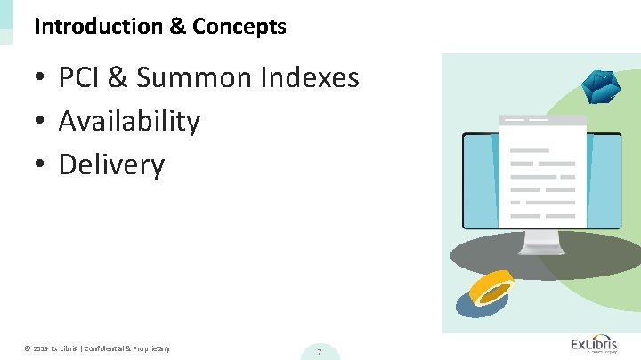 Introduction & Concepts • PCI & Summon Indexes • Availability • Delivery © 2019