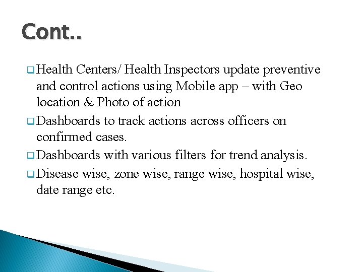 Cont. . q Health Centers/ Health Inspectors update preventive and control actions using Mobile