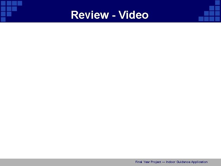 Review - Video Final Year Project — Indoor Guidance Application 