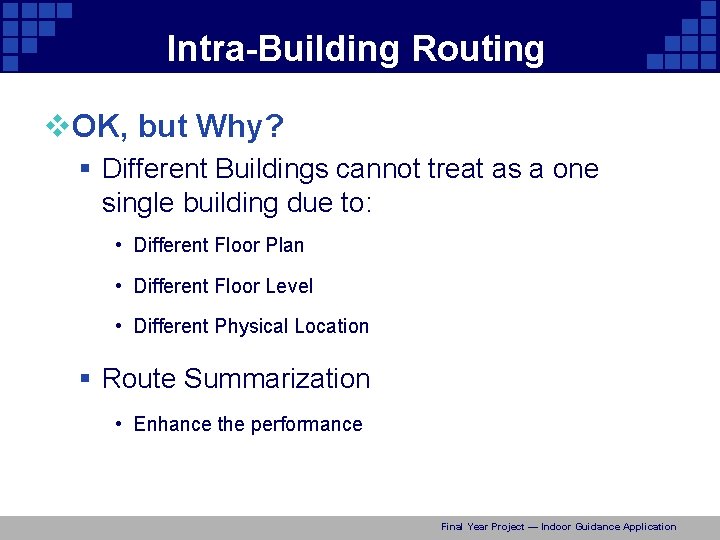 Intra-Building Routing v. OK, but Why? § Different Buildings cannot treat as a one