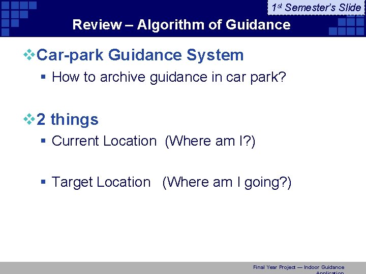 1 st Semester’s Slide Review – Algorithm of Guidance v. Car-park Guidance System §