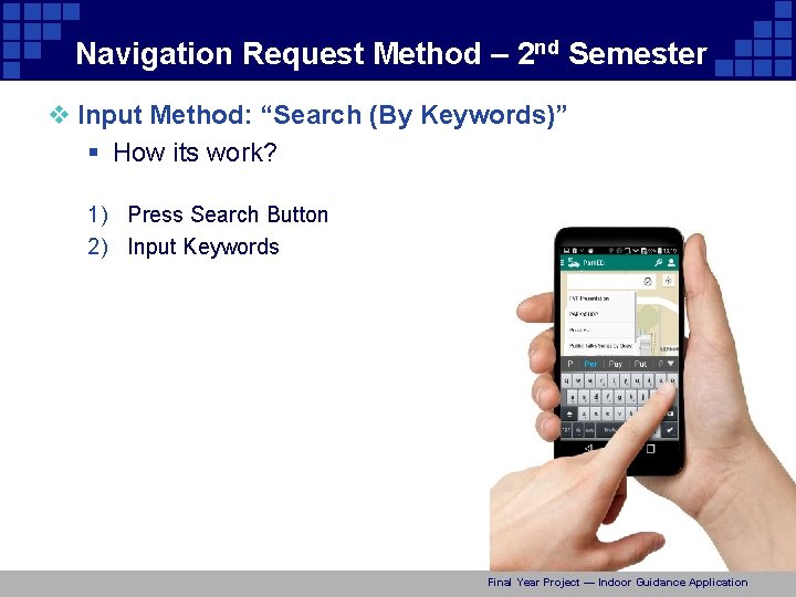 Navigation Request Method – 2 nd Semester v Input Method: “Search (By Keywords)” §