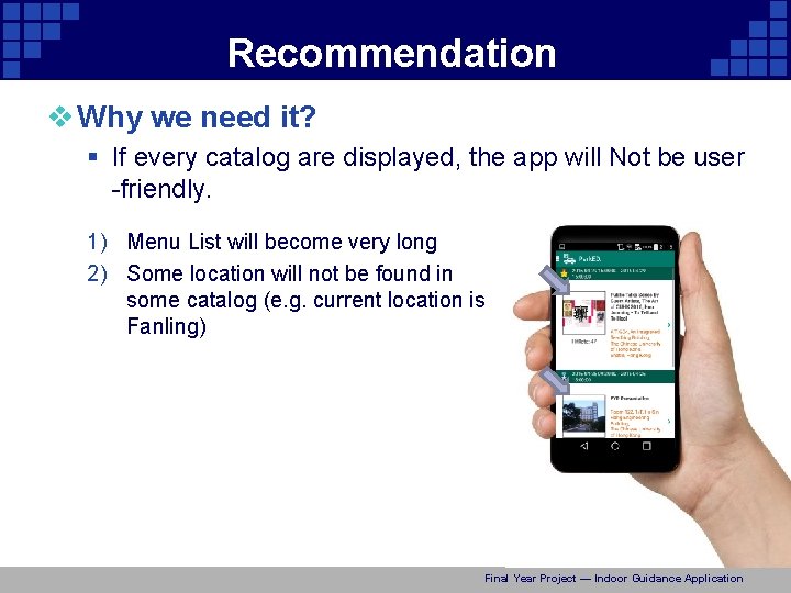 Recommendation v Why we need it? § If every catalog are displayed, the app