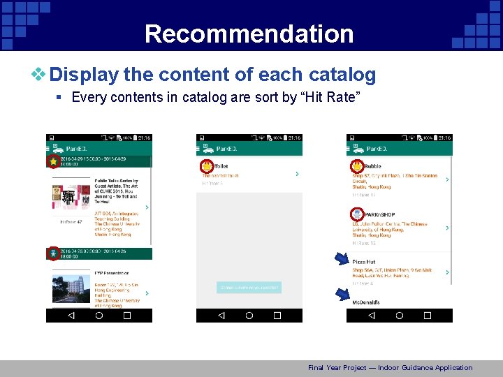 Recommendation v Display the content of each catalog § Every contents in catalog are