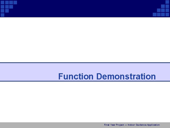 Function Demonstration Final Year Project — Indoor Guidance Application 