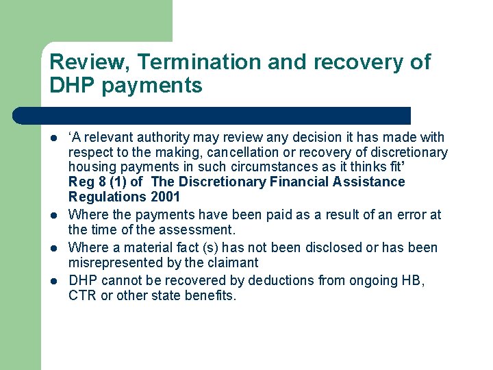 Review, Termination and recovery of DHP payments l l ‘A relevant authority may review