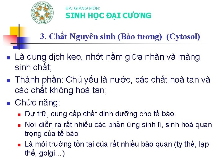 BÀI GIẢNG MÔN: SINH HỌC ĐẠI CƯƠNG 3. Chất Nguyên sinh (Bào tương) (Cytosol)