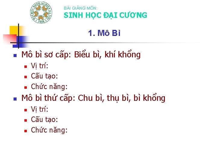 BÀI GIẢNG MÔN: SINH HỌC ĐẠI CƯƠNG 1. Mô Bì n Mô bì sơ