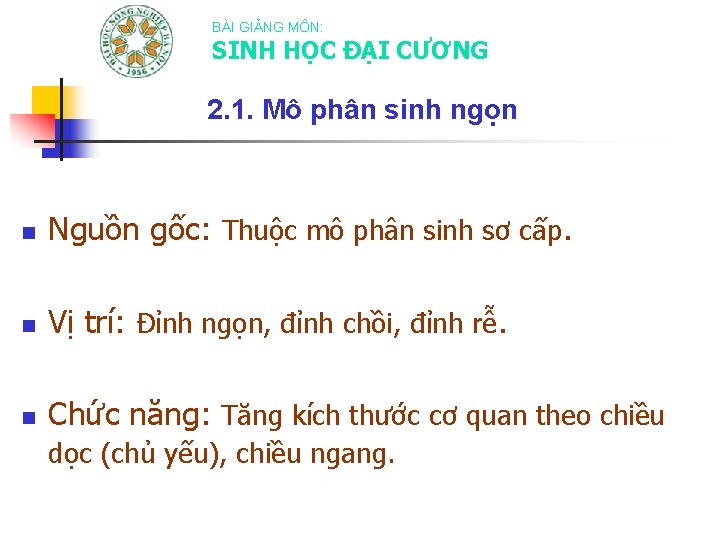BÀI GIẢNG MÔN: SINH HỌC ĐẠI CƯƠNG 2. 1. Mô phân sinh ngọn n
