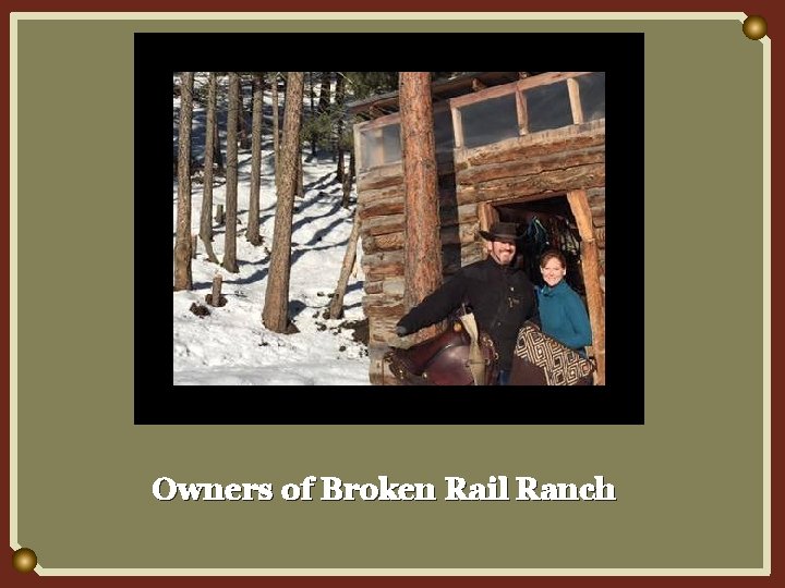  Owners of Broken Rail Ranch 