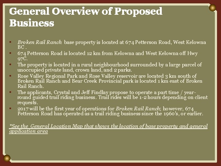 General Overview of Proposed Business § § § Broken Rail Ranch base property is