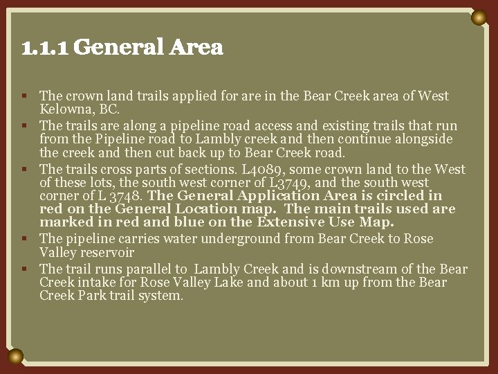 1. 1. 1 General Area § The crown land trails applied for are in