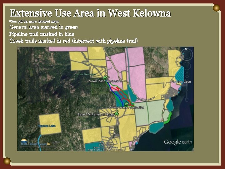 Extensive Use Area in West Kelowna *See pdf for more detailed maps General area