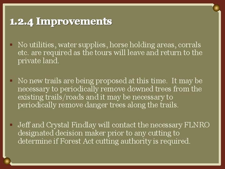 1. 2. 4 Improvements § No utilities, water supplies, horse holding areas, corrals etc.