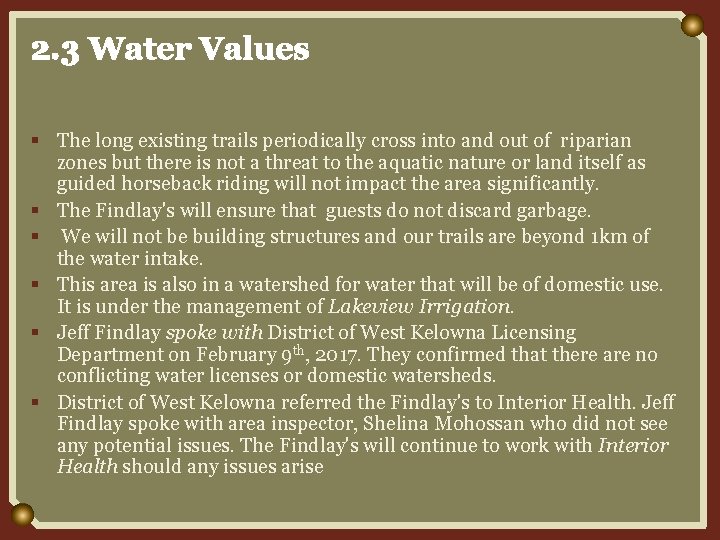 2. 3 Water Values § The long existing trails periodically cross into and out