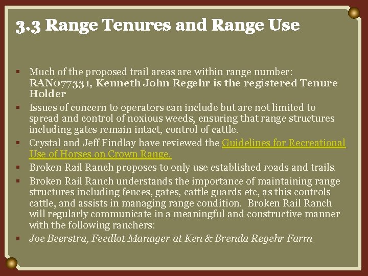 3. 3 Range Tenures and Range Use § Much of the proposed trail areas