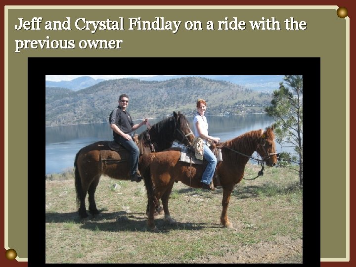 Jeff and Crystal Findlay on a ride with the previous owner 