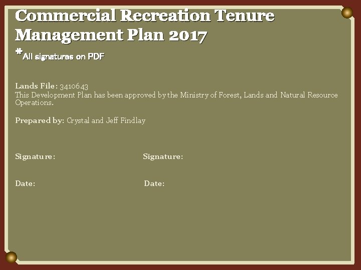 Commercial Recreation Tenure Management Plan 2017 *All signatures on PDF Lands File: 3410643 This