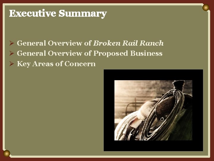 Executive Summary Ø General Overview of Broken Rail Ranch Ø General Overview of Proposed