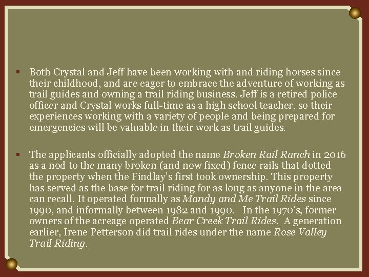 § Both Crystal and Jeff have been working with and riding horses since their