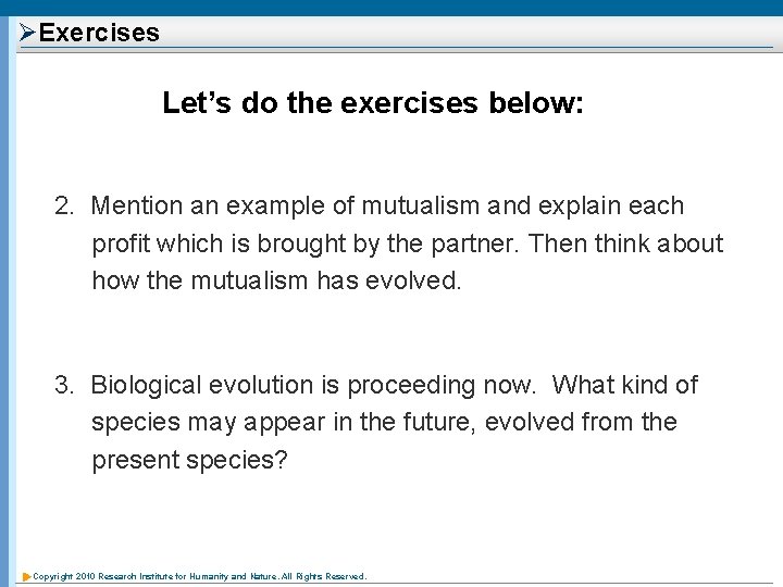 ØExercises Let’s do the exercises below: 2. Mention an example of mutualism and explain