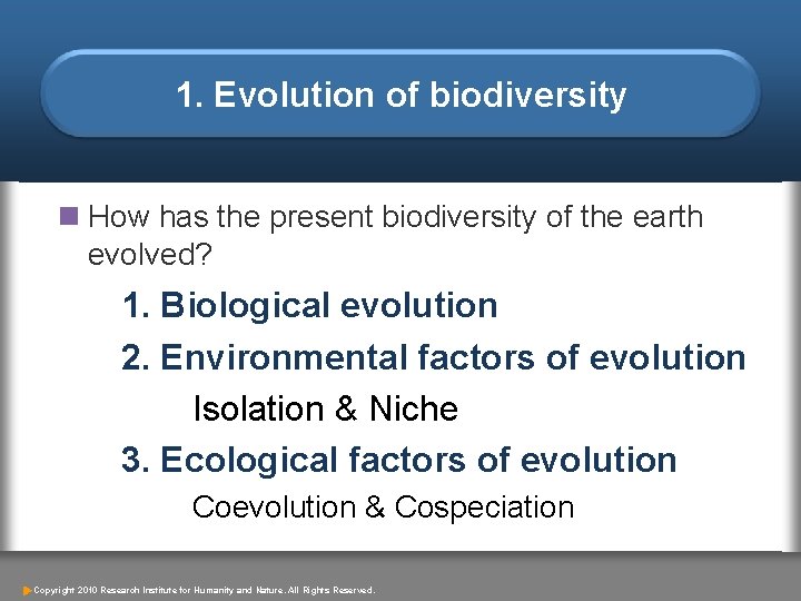 1. Evolution of biodiversity n How has the present biodiversity of the earth evolved?