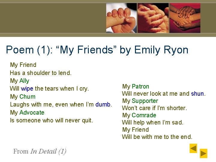 Poem (1): “My Friends” by Emily Ryon My Friend Has a shoulder to lend.