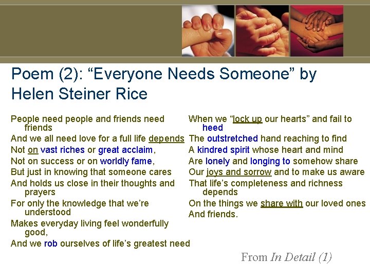 Poem (2): “Everyone Needs Someone” by Helen Steiner Rice People need people and friends