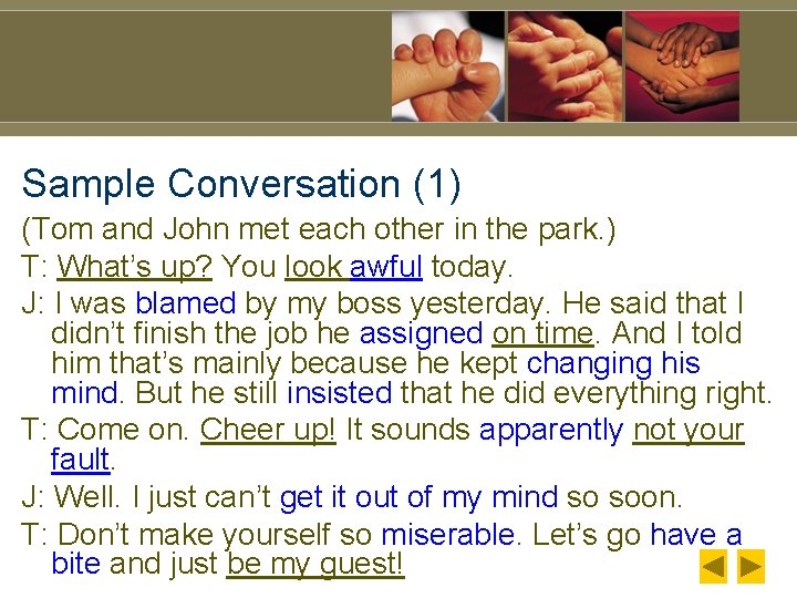 Sample Conversation (1) (Tom and John met each other in the park. ) T: