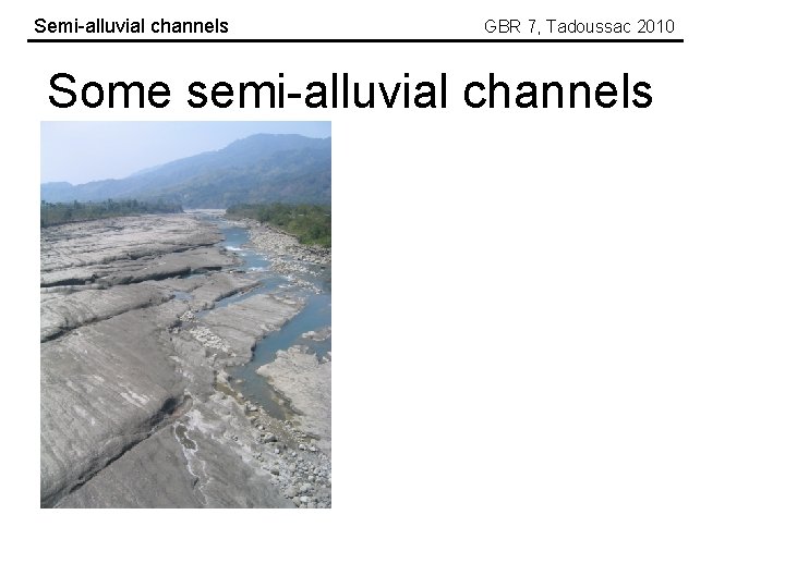 Semi-alluvial channels GBR 7, Tadoussac 2010 Some semi-alluvial channels 