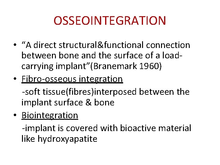 OSSEOINTEGRATION • “A direct structural&functional connection between bone and the surface of a loadcarrying