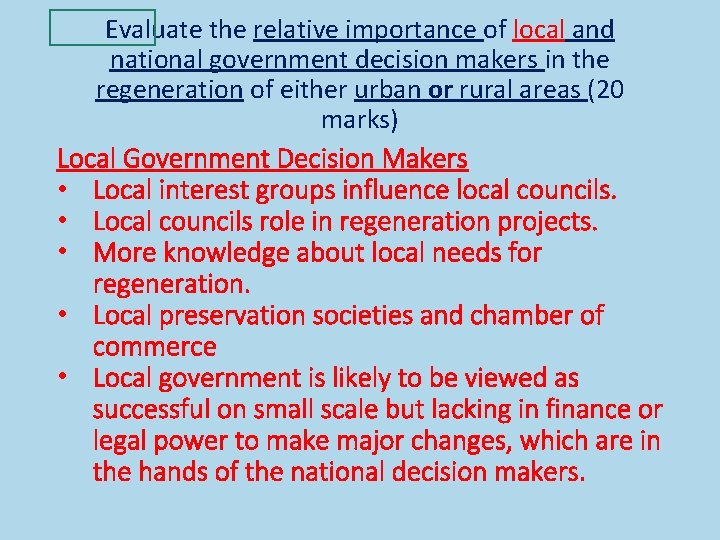 Evaluate the relative importance of local and national government decision makers in the regeneration